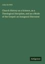 John De Witt: Church History as a Science, as a Theological Discipline, and as a Mode of the Gospel: an Inaugural Discourse, Buch