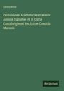 Anonymous: Prolusiones Academicae Praemiis Annuis Dignatae et in Curia Cantabrigiensi Recitatae Comitiis Marimis, Buch