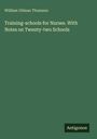 William Gilman Thomson: Training-schools for Nurses. With Notes on Twenty-two Schools, Buch