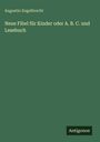 Augustin Engelbrecht: Neue Fibel für Kinder oder A. B. C. und Lesebuch, Buch