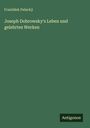 Franti¿ek Palacký: Joseph Dobrowsky's Leben und gelehrtes Werken, Buch