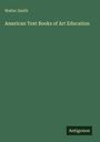 Text: "Walter Smith, American Text Books of Art Education." Unten rechts ist das Wort "Antigonos" auf grünem Hintergrund.