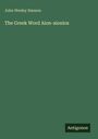 John Wesley Hanson: The Greek Word Aion-aionios, Buch