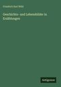 Friedrich Karl Wild: Geschichts- und Lebensbilder in Erzählungen, Buch