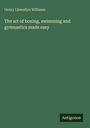 Henry Llewellyn Williams: The art of boxing, swimming and gymnastics made easy. Grünes Cover mit dem Logo "Antigonos" unten.