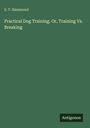S. T. Hammond, "Practical Dog Training. Or, Training Vs. Breaking", grüner Hintergrund, kleines "Antigonos"-Logo.