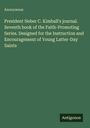 Anonymous: President Heber C. Kimball's journal. Seventh book of the Faith-Promoting Series. Designed for the Instruction and Encouragement of Young Latter-Day Saints, Buch