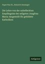 Papst Pius IX.: Die Lehre von der unbefleckten Empfängniss der seligsten Jungfrau Maria: dargestellt für gebildete Katholiken, Buch
