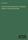 "Anonymous. Pernin's Practical Reporter. A Complete Guide to Verbatim Reporting. Antigonos." Text auf grünem Hintergrund.