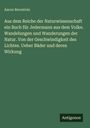 Aaron Bernstein: Aus dem Reiche der Naturwissenschaft ein Buch für Jedermann aus dem Volke. Wandelungen und Wanderungen der Natur. Von der Geschwindigkeit des Lichtes. Ueber Bäder und deren Wirkung, Buch