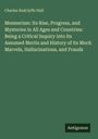 Charles Radclyffe Hall: Mesmerism: Its Rise, Progress, and Mysteries in All Ages and Countries: Being a Critical Inquiry into its Assumed Merits and History of its Mock Marvels, Hallucinations, and Frauds, Buch
