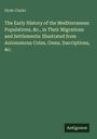 Hyde Clarke: The Early History of the Mediterranean Populations, &c., in Their Migrations and Settlements: Illustrated from Autonomous Coins, Gems, Inscriptions, &c., Buch