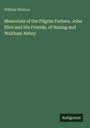 William Winters: Memorials of the Pilgrim Fathers. John Eliot and His Friends, of Nazing and Waltham Abbey, Buch
