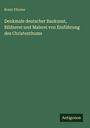 Oben steht "Ernst Förster". Titel: "Denkmale deutscher Baukunst, Bildnerei und Malerei von Einführung des Christenthums". Unten: "Antigonos".