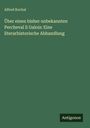 „Alfred Rochat: Über einen bisher unbekannten Percheval li Galois: Eine literarhistorische Abhandlung.“ Unten steht „Antigonos“.