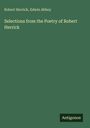 Robert Herrick: Selections from the Poetry of Robert Herrick, Buch