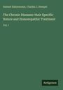 Samuel Hahnemann, Charles J. Hempel. The Chronic Diseases: their Specific Nature and Homoeopathic Treatment Vol. I. Antigonos.
