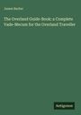 „James Barber, The Overland Guide-Book: a Complete Vade-Mecum for the Overland Traveller.“ Grüner Hintergrund. Unten: „Antigonos“.