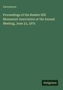 "Proceedings of the Bunker Hill Monument Association at the Annual Meeting, June 23, 1875" auf grünem Hintergrund.