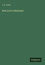 J. B. Jones: Ned Loru's Abenteuer, Buch