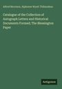 Alfred Morrison: Catalogue of the Collection of Autograph Letters and Historical Documents Formed; The Blessington Paper, Buch
