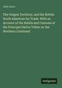 "John Dunn. The Oregon Territory and British North American fur Trade...Antigonos" auf grünem Hintergrund.