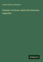 Joseph Hubert Reinkens: Clemens von Rom, nebst drei kleineren Legenden. Grüner Hintergrund, "Antigonos" unten rechts.