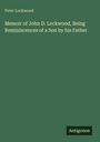 Peter Lockwood: Memoir of John D. Lockwood, Being Reminiscences of a Son by his Father, Buch