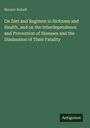 Horace Dobell: On Diet and Regimen in Sickness and Health, and on the Interdependence and Prevention of Diseases and the Diminution of Their Fatality, Buch