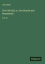 John Mills: The Old Hall, or, Our Hearth and Homestead, Buch