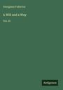 Georgiana Fullerton, "A Will and a Way Vol. III" steht auf einem schlichten grünen Hintergrund. Unten das Wort "Antigonos".