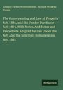 Edward Parker Wolstenholme: The Conveyancing and Law of Property Act, 1881, and the Vendor Purchaser Act, 1874. With Notes. And forms and Precedents Adapted for Use Under the Act. Also the Solicitors Remuneration Act, 1881, Buch