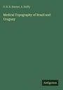 Titel: "Medical Topography of Brazil and Uruguay". Autoren: G. R. B. Horner, A. Hoffy. Grüner Hintergrund. Logo: "Antigonos".