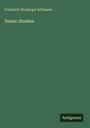 Friedrich Christoph Schlosser: Dante: Studien. Grüner Hintergrund, unten rechts kleines "Antigonos"-Logo.