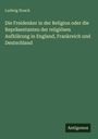 Ludwig Noack: Die Freidenker in der Religion, England, Frankreich, Deutschland. Grünes Cover, unten rechts "Antigonos".