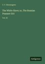 Oben links: "C. F. Henningsen". Mitte: "The White Slave; or, The Russian Peasant Girl Vol. III". Unten rechts: "Antigonos".