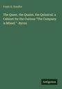 Frank H. Stauffer: "The Queer, the Quaint, the Quizzical." Zitat von Byron: "The Company is Mixed." Unten steht "Antigonos".