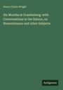 Henry Clarke Wright: Six Months at Graefenberg: with Conversations in the Saloon, on Nonresistance and other Subjects, Buch