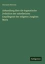 Giovanni Perrone: Abhandlung über die dogmatische Definition der unbefleckten Empfängniss der seligsten Jungfrau Maria, Buch