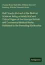 Charles Bland Radcliffe: Half-Yearly Abstract of the Medical Sciences: Being an Analytical and Critical Digest of the Principal British and Continental Medical Works Published in the Preceding Six Months., Buch