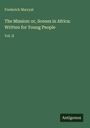 Bucheinband mit Text: Frederick Marryat, The Mission: or, Scenes in Africa: Written for Young People, Vol. II. Unten rechts "Antigonos".