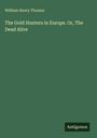 William Henry Thomes: The Gold Hunters in Europe. Or, The Dead Alive, Buch