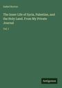 Oben steht "Isabel Burton". Darunter: "The Inner Life of Syria, Palestine, and the Holy Land. From My Private Journal Vol. I". Unten rechts: "Antigonos". Grüner Hintergrund.