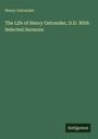 Henry Ostrander: The Life of Henry Ostrander, D.D. With Selected Sermons, Buch