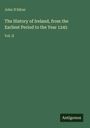 John D'Alton: The History of Ireland, from the Earliest Period to the Year 1245, Buch
