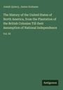 Text: Josiah Quincy, James Grahame. Titel: "The History of the United States...Independence Vol. III". Hintergrund grün.