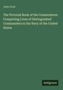 John Frost: The Pictorial Book of the Commodores: Comprising Lives of Distinguished Commanders in the Navy of the United States, Buch