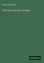 Benjamin Disraeli: Tancred or the New Crusade, Buch