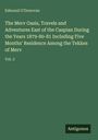 Edmond O'Donovan: The Merv Oasis, Travels and Adventures East of the Caspian During the Years 1879-80-81 Including Five Months' Residence Among the Tekkes of Merv, Buch