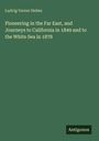 Ludvig Verner Helms: Pioneering in the Far East, and Journeys to California in 1849 and to the White Sea in 1878, Buch